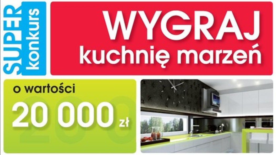 Wygraj kuchnię o wartości 20 000 zł