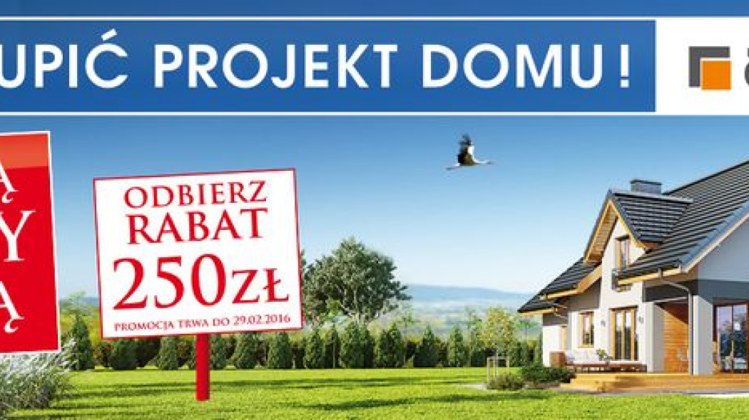 Wiosną domy rosną! Projekty domów taniej o 250 zł!