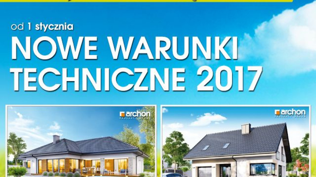 Projekty domów ARCHON+ posiadają standard energetyczny zgodny z WT 2017 r.!