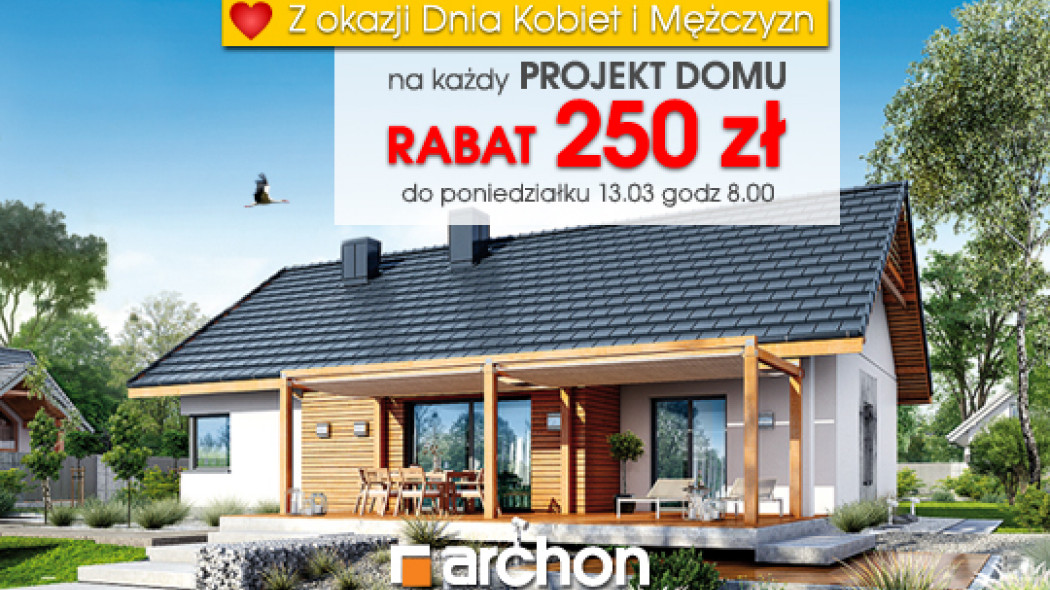 Z okazji Dnia Kobiet i Mężczyzn wszystkie projekty domów ARCHON+ z RABATEM 250 zł