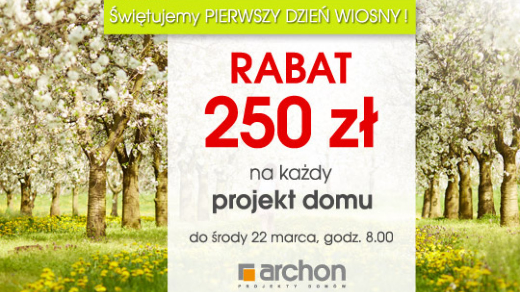 Tylko teraz każdy Projekt Domu ARCHON+ z Rabatem 250 zł