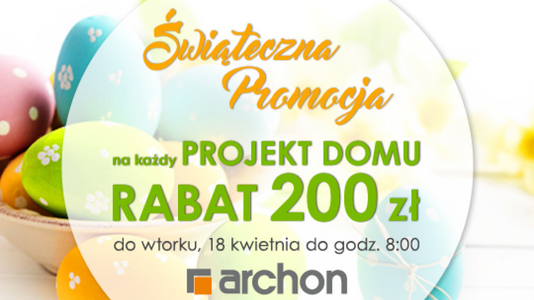 Wielkanocna promocja w ARCHON+ rabat 200 zł na dowolny projekt domu