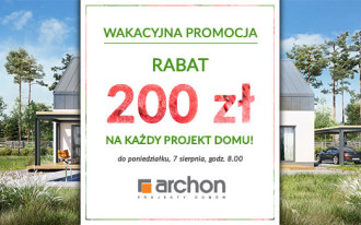Wakacyjna promocja w ARCHON+ Rabat 200 zł na dowolny projekt domu
