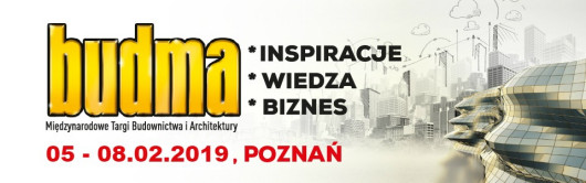 Zaproszenie na 28. Edycję Międzynarodowych Targów Budownictwa i Architektury BUDMA