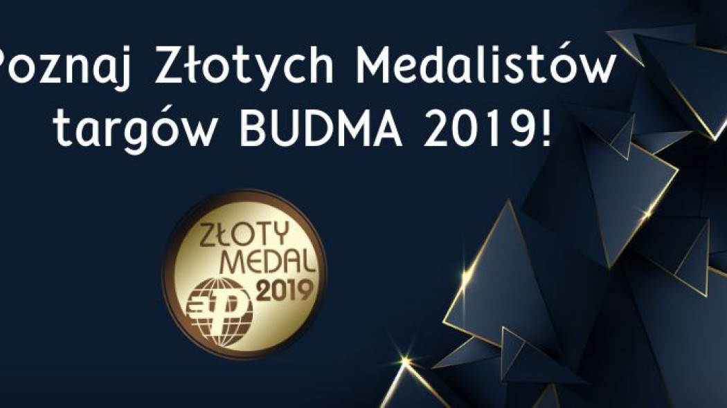 Laureaci konkursu o Złoty Medal MTP targów BUDMA 2019