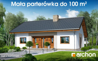 MAŁA PARTERÓWKA do 100 m2. Sprawdź aktualne koszty budowy!
