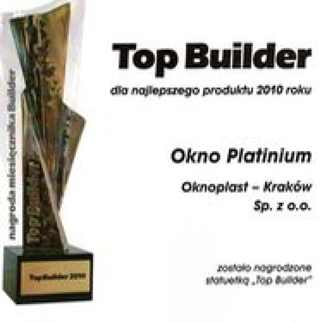Okno PLATINIUM nagrodzone statuetką Top Builder dla najlepszego produktu 2010 roku
