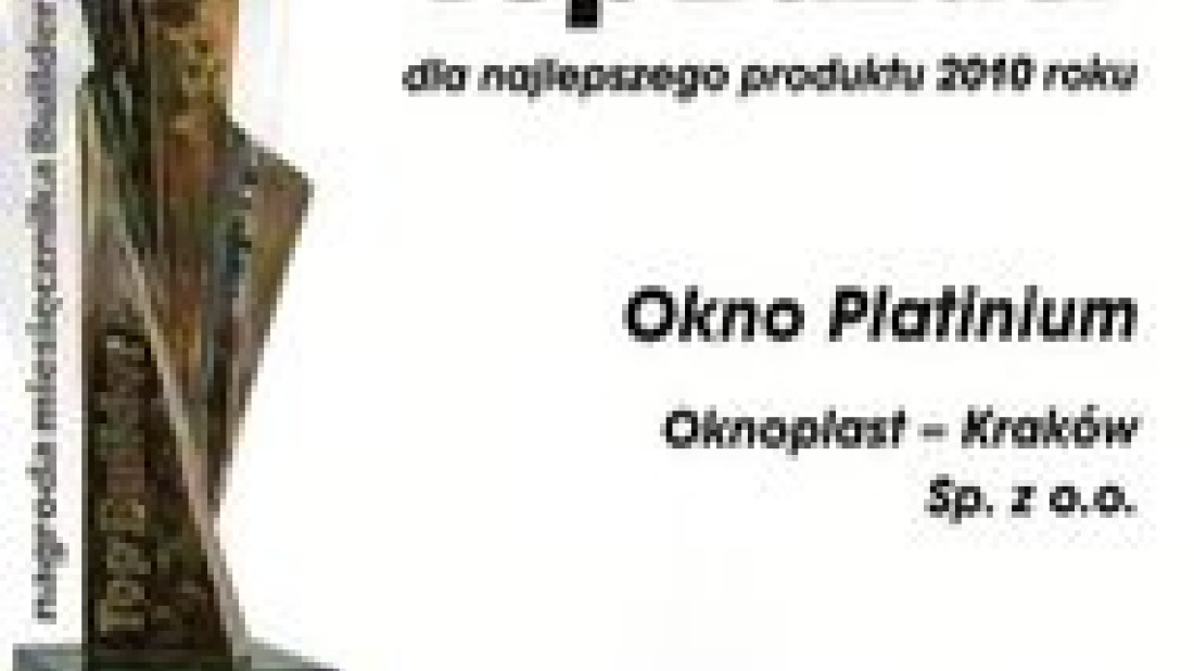 Okno PLATINIUM nagrodzone statuetką Top Builder dla najlepszego produktu 2010 roku