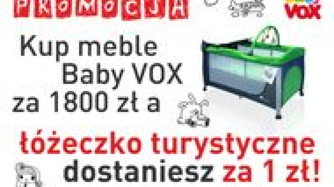 "Łóżeczko turystyczne za 1zł" Promocja Meble VOX