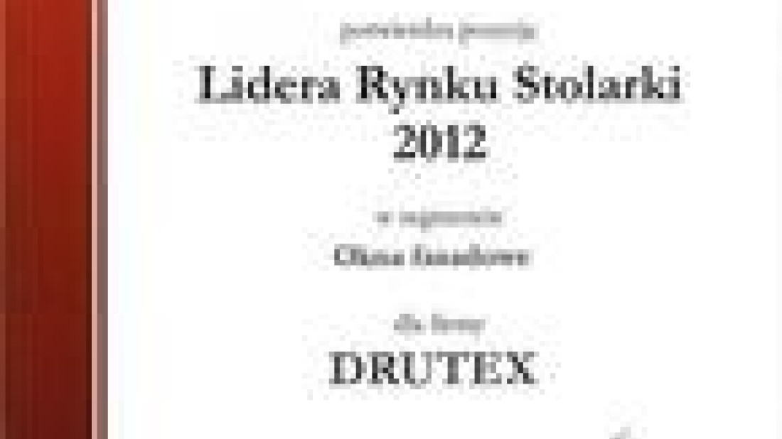 DRUTEX LIDEREM RYNKU STOLARKI 2012