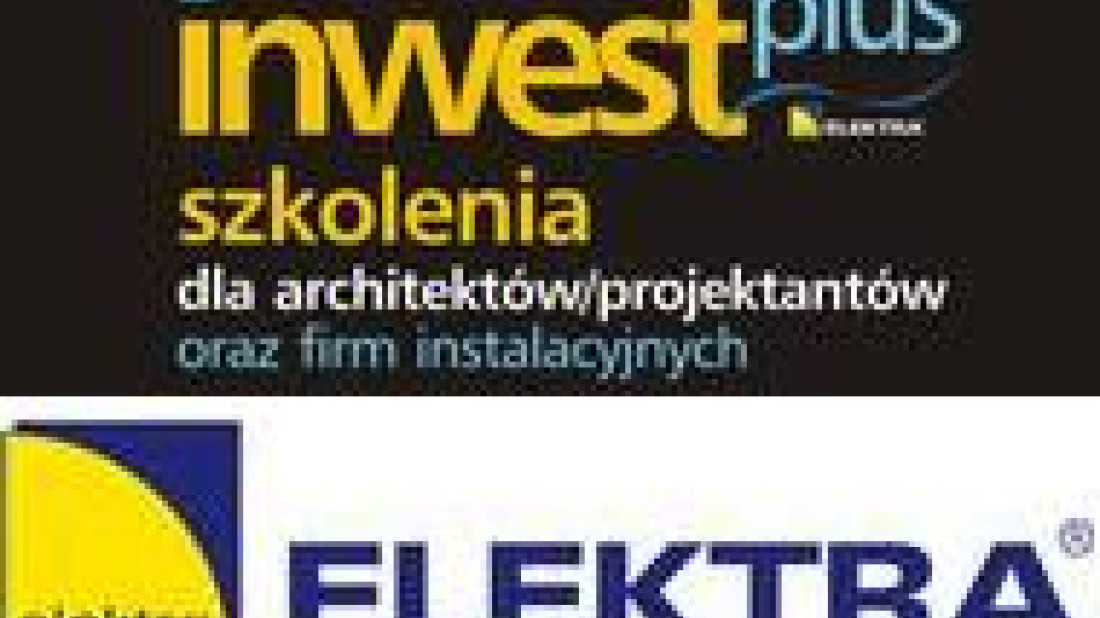 Bezpłatne szkolenia ELEKTRA Inwest Plus dla projektantów i instalatorów już w maju 2013 roku!