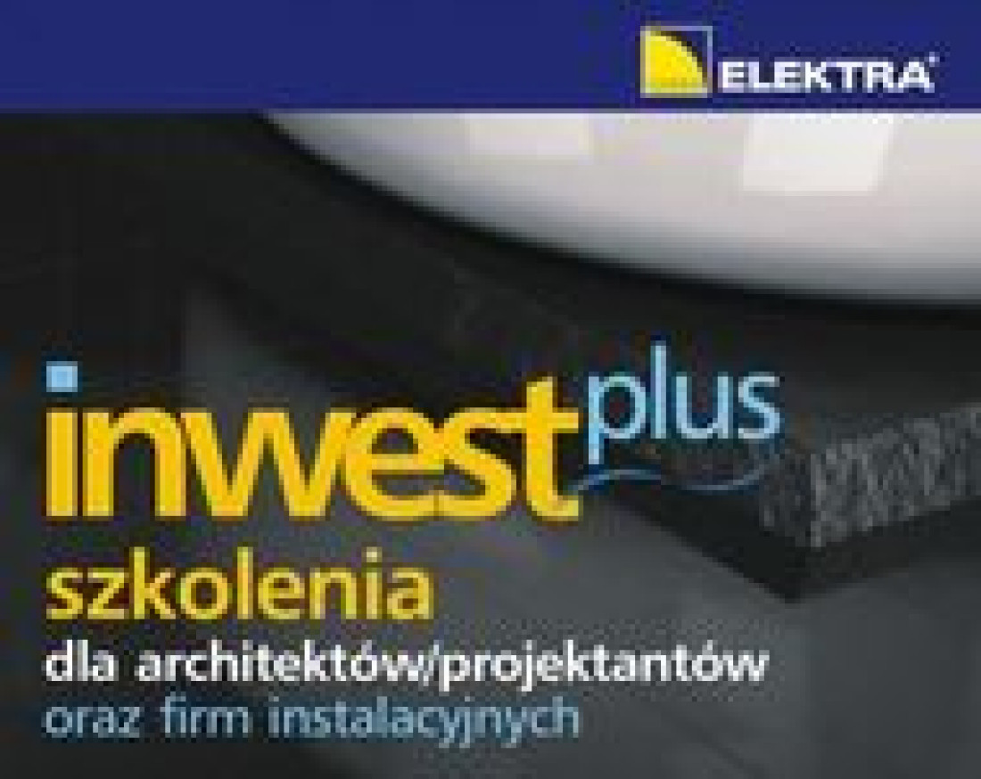 Bezpłatne szkolenia Elektra Inwest Plus dla projektantów i instalatorów już w maju 2013 roku!