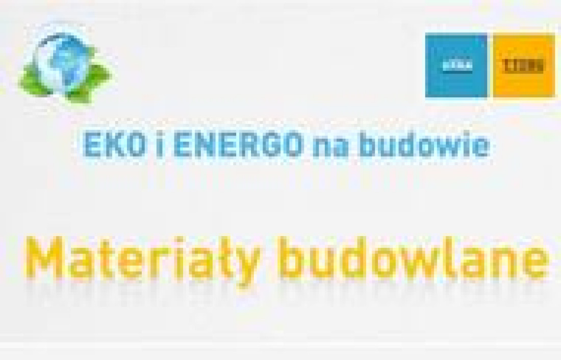 EKO i ENERGO: Budować energooszczędnie - materiały budowlane