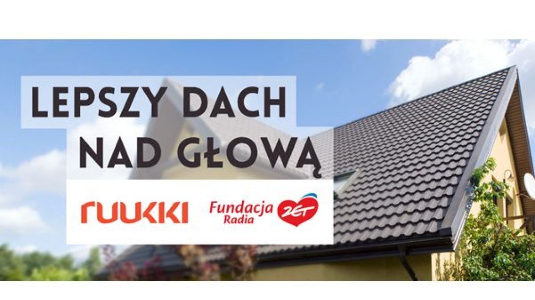 II Edycja Akcji Społecznej "Lepszy dach nad głową"