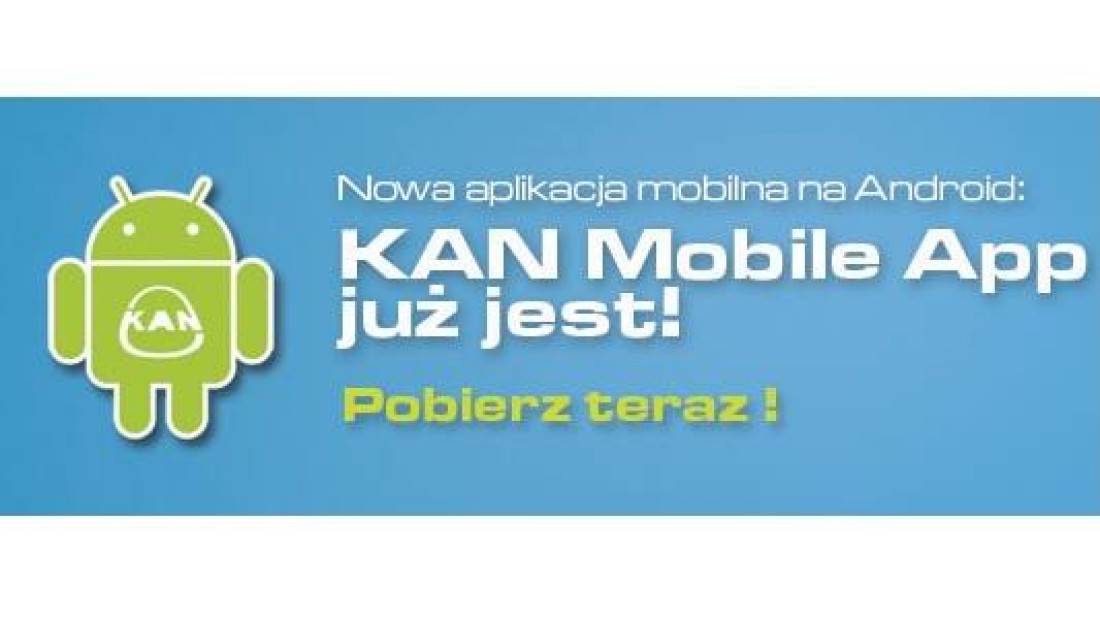 Pobierz aplikacje mobilną KAN na Android!