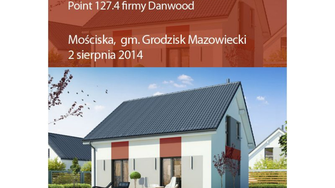 Już jutro w sobotę 2.08.2014 Dzień Otwarty na budowie domu - Mościska, gm. Grodzisk Mazowiecki