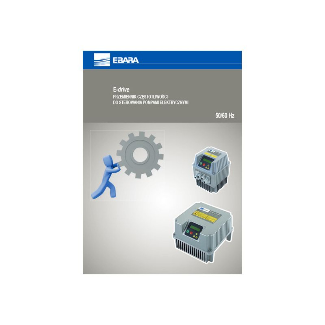 E-DRIVE - przemiennik częstotliwości do sterowania pompami elektrycznymi firmy EBARA