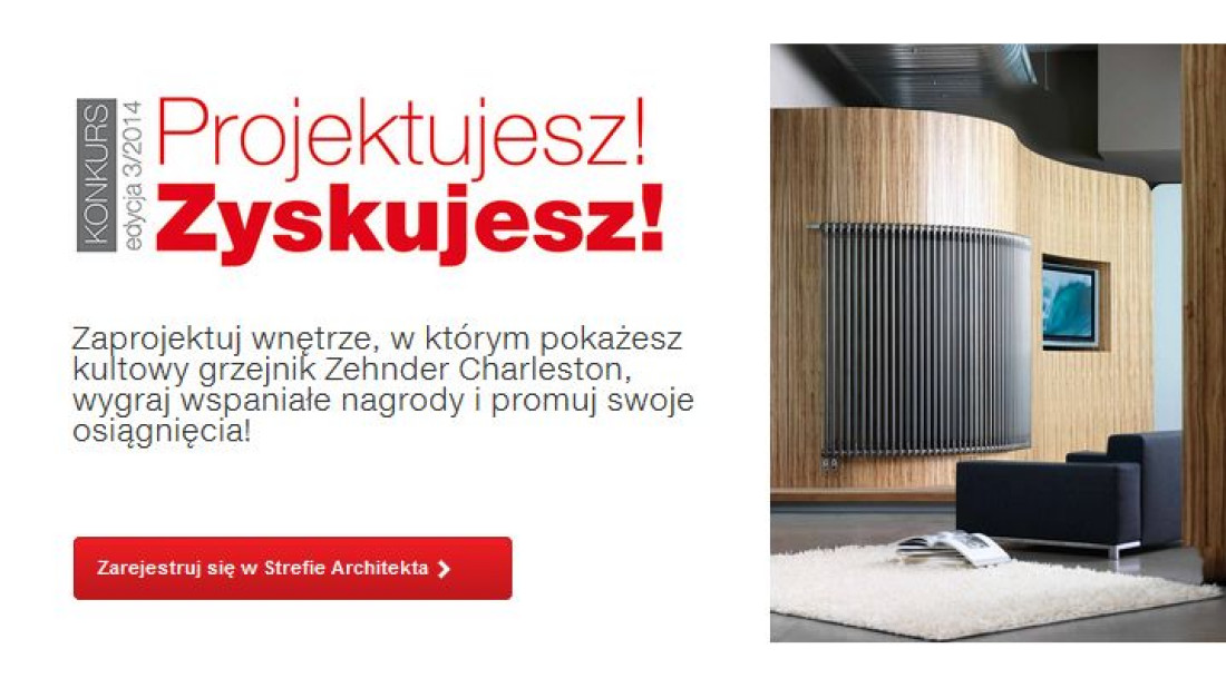 Projektujesz! Zyskujesz! Konkurs firmy Zehnder