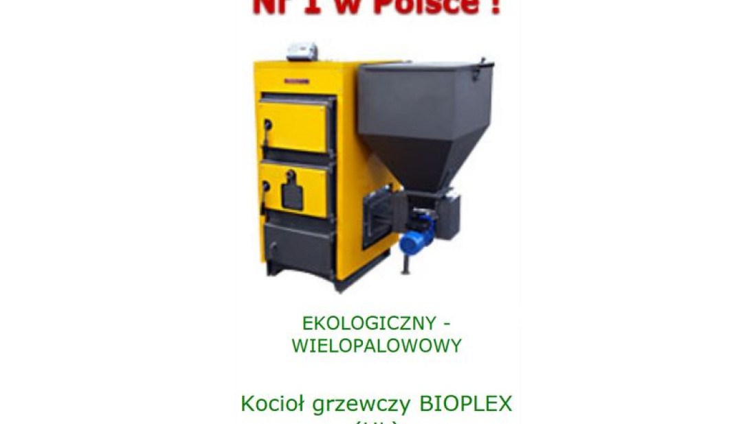 Nr 1 w Polsce - ekologiczny, wielopalowowy kocioł grzewczy BIOPLEX