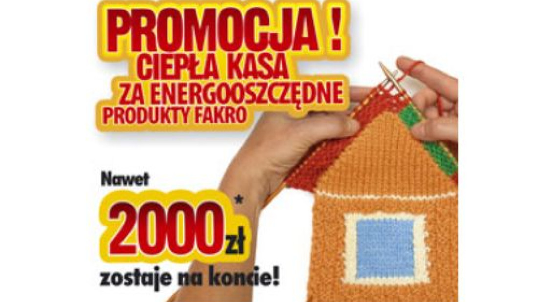 Nawet 2000 zł zostaje na koncie - promocja firmy FAKRO trwa do 30.11.2014 r.