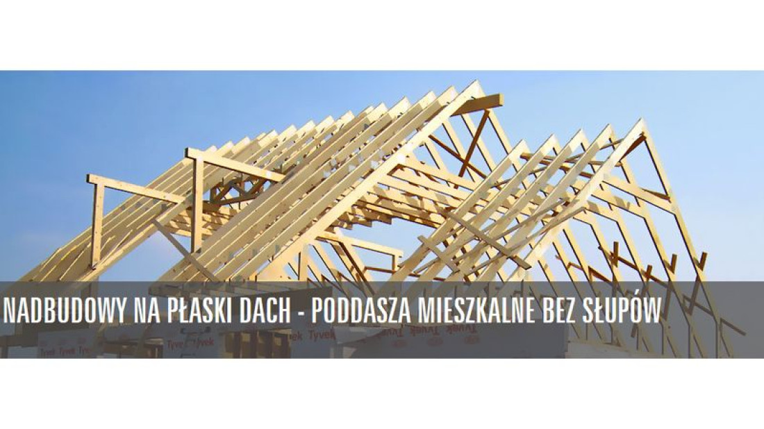 Nadbudowa na płaski dach - poddasza mieszkalne bez słupów