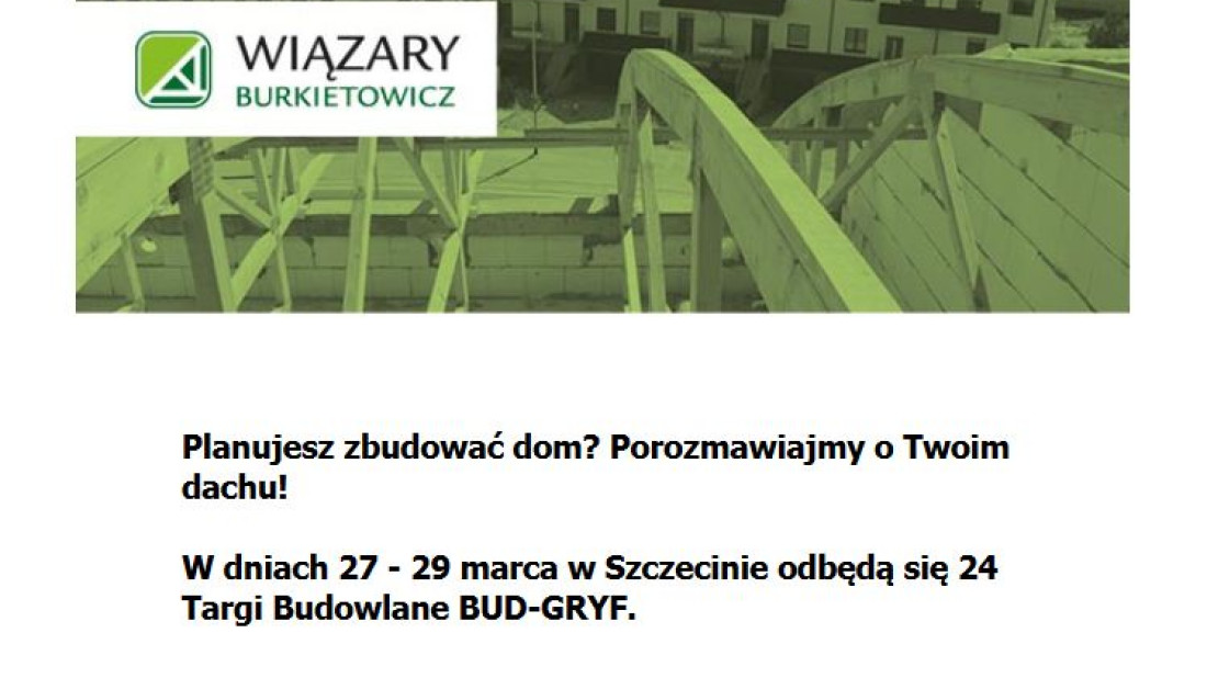 Wiązary Burkietowicz zaprasza na Targi Budowlane BUD-GRYF 27-29.03.2015