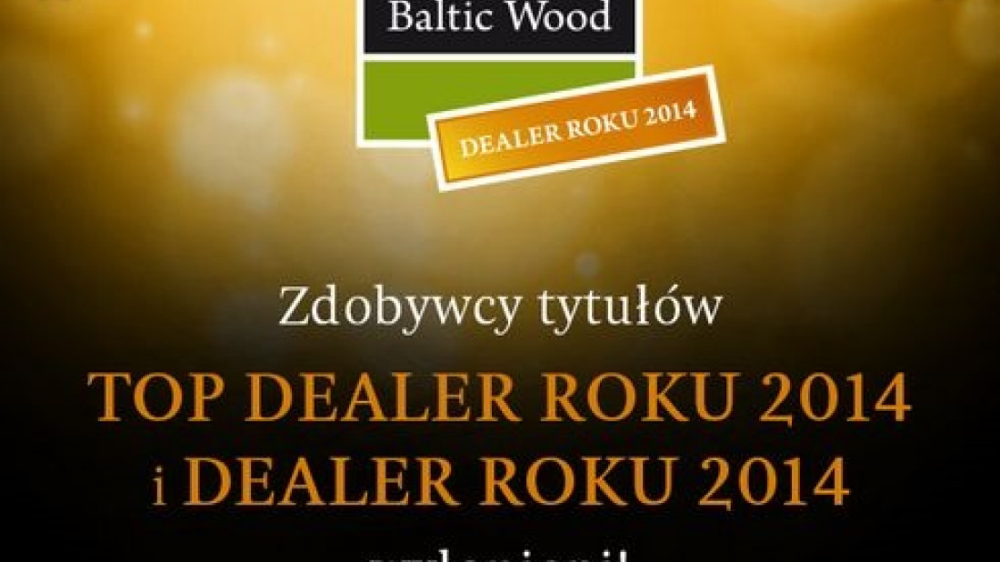 Baltic Wood po raz piąty wybrał najlepszych Dealerów Roku