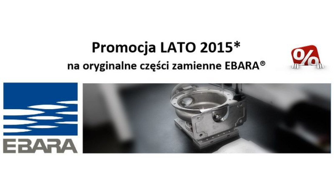 Promocja firmy EBARA na oryginalne części zamienne trwa do 31.08.2015