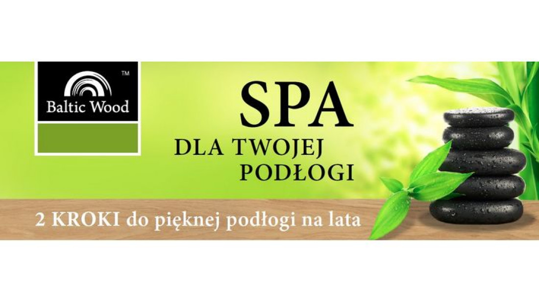 SPA dla Twojej podłogi dzięki środkom Baltic Wood