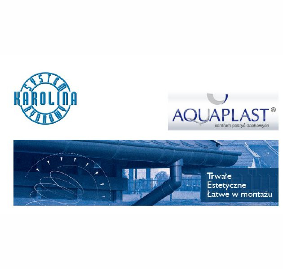 Aquaplast oferuje systemy rynnowe z PCV - KAROLINA