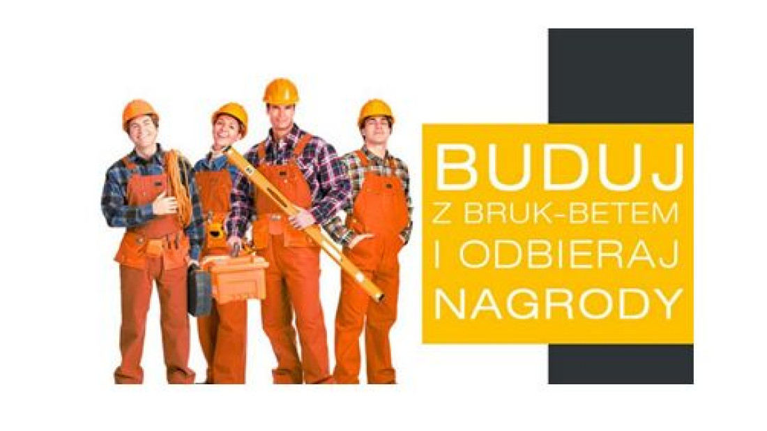 Buduj z BRUK-BETEM i odbieraj nagrody!