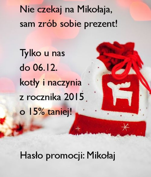 Tylko u nas do 6.12.2015r. kotły i naczynia z rocznika 2015 o 15% taniej!