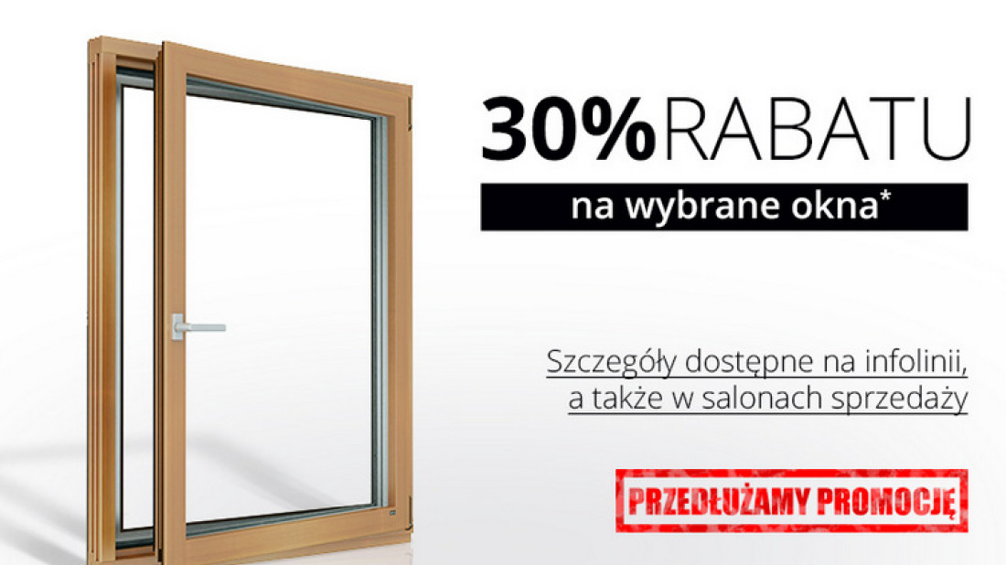 30% rabatu na wybrane okna firmy Sokółka Okna i Drzwi zostaje przedłużona do końca stycznia 2016