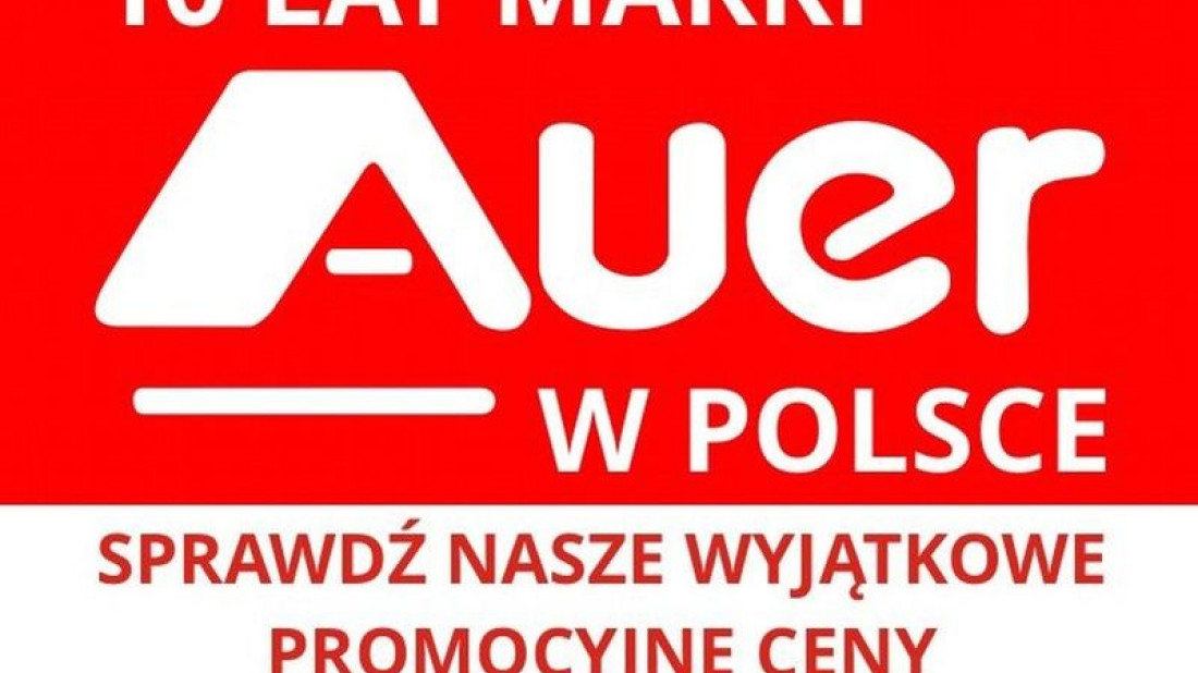 Promocje na 10-cio lecie marki Auer w Polsce!