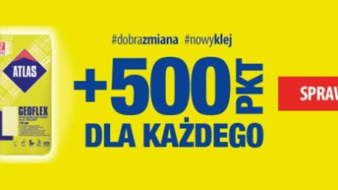 +500 pkt dla każdego! Dobra zmiana ATLAS Geoflex!