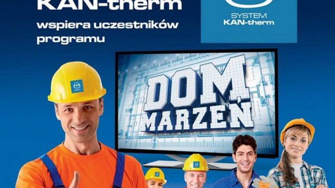 Oglądaj na antenie TVN jak powstaje "Dom Marzeń" wyposażony w w SYSTEM KAN-therm!