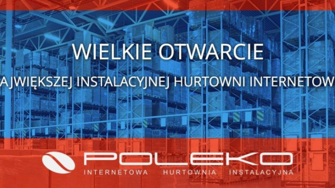 Wielkie otwarcie Hurtowni POLEKO!!!