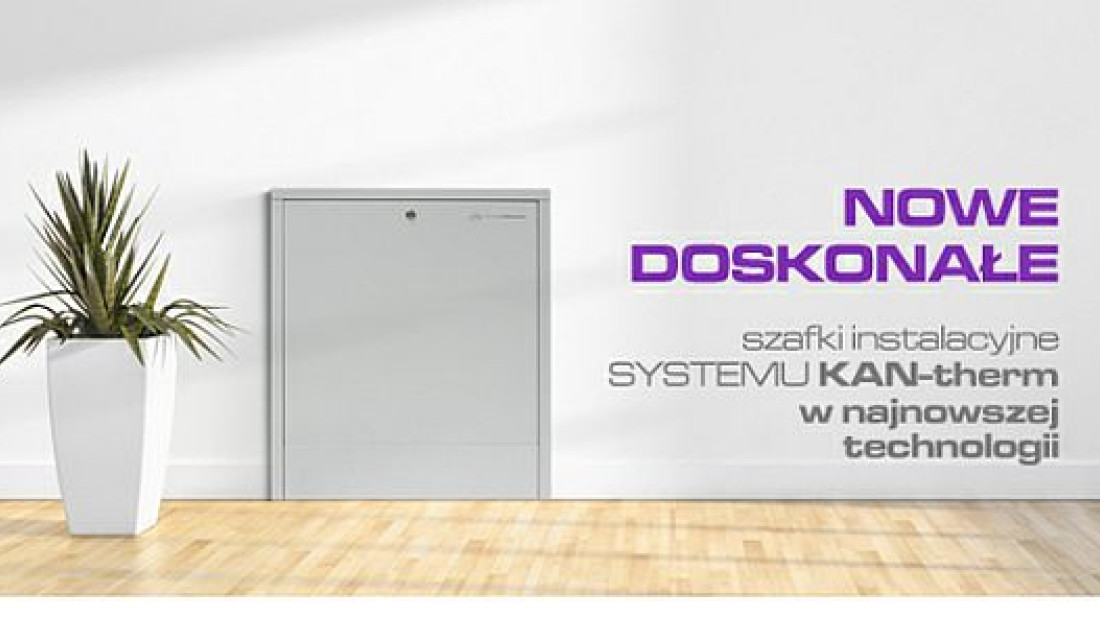 Nowe szafki instalacyjne Systemu KAN-therm