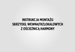 Instrukcja montażu skrzydeł wewnątrzlokalowych z ościeżnicą HARMONY