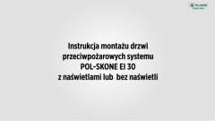 Instrukcja montażu drzwi przeciwpożarowych systemu POL-SKONE EI 30 z naświetlami lub bez naświetli