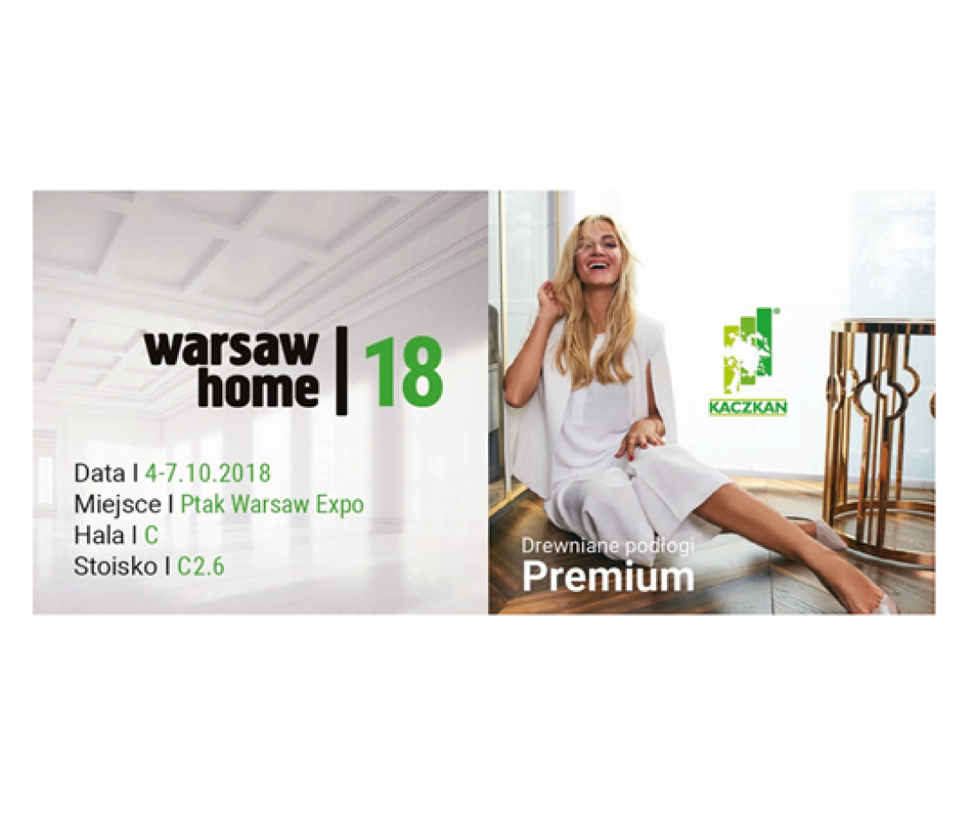 Kaczkan zaprasza na WARSAW HOME 4-7 października, Ptak Warsaw Expo, Nadarzyn 