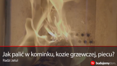Jak palić w kominku, kozie grzewczej, piecu? Palenie od góry