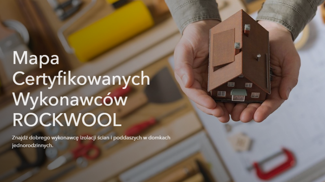 Nowość od ROCKWOOL - Mapa Certyfikowanych Wykonawców!