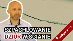 Szpachlowanie ścian - dziura, obicie, pęknięcie. ZRÓB TO SAM