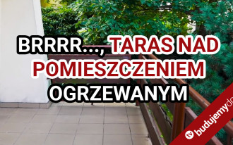 Taras nad pomieszczeniem ogrzewanym 