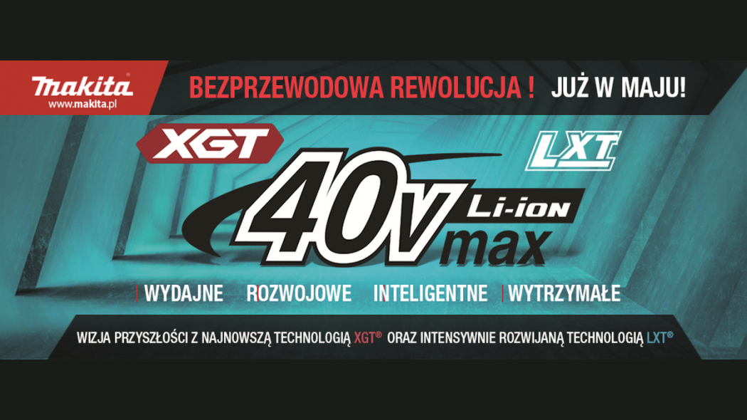 Bezprzewodowa rewolucja już w maju! Makita wprowadza TECHNOLOGIĘ XGT 40V max