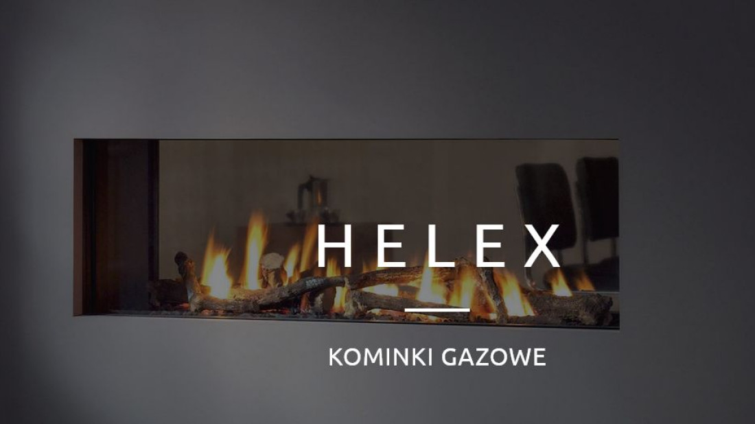 Gazowe kominki Helex - postaw na jakość!