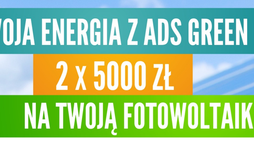 Konkurs "Twoja energia z ADS Green"