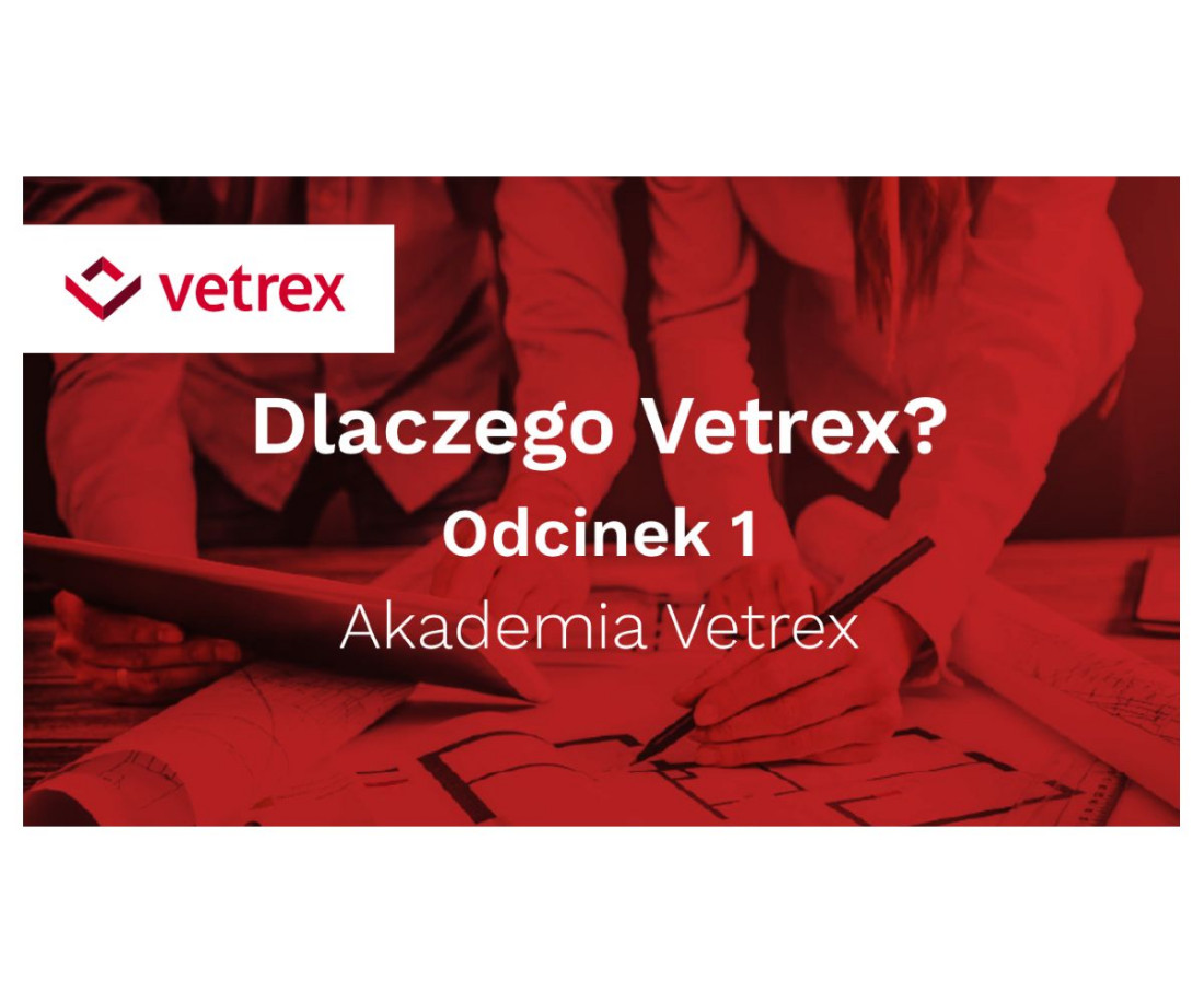 Vetrex prezentuje cykl filmów informacyjno-poradnikowych