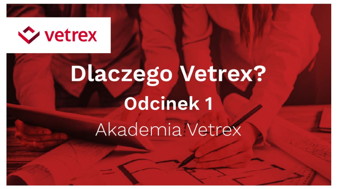 Vetrex prezentuje cykl filmów informacyjno-poradnikowych